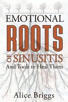 Alice Briggs - Emotional Roots of Sinusitis, Häftad