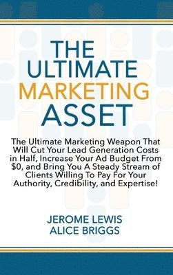 Jerome Lewis, Alice Briggs - Ultimate Marketing Asset, Inbunden