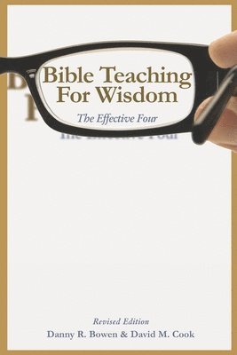 New Zealand, Danny R Bowen, David M. Cook, Danny R. Bowen, David M Cook - Bible Teaching for Wisdom, Häftad