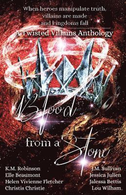 K. M. Robinson, J. M. Sullivan, Helen Vivienne Fletcher - Blood From A Stone Twisted Villains Anthology, Häftad