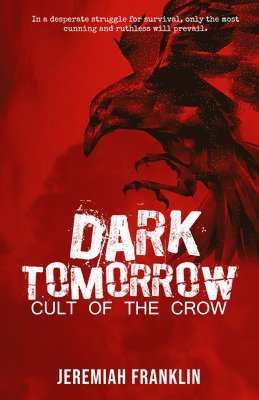 Jeremiah Franklin - Dark Tomorrow: Cult of the Crow, Häftad