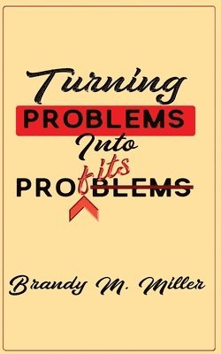 Turning Problems Into Profits 1