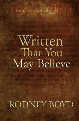 Written That You May Believe 1