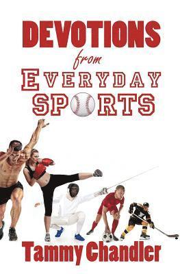 Tammy Chandler - Devotions from Everyday Sports, Häftad