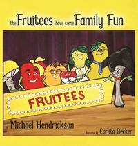 bokomslag The Fruitees Have Some Family Fun