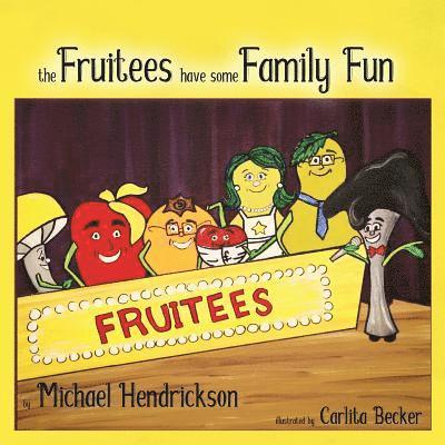 Fruitees Have Some Family Fun