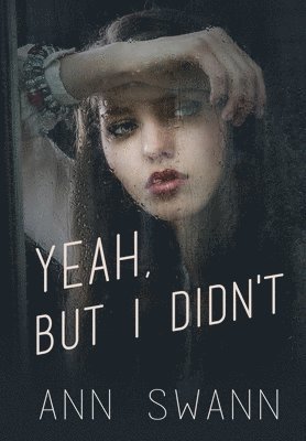Ann Swann - Yeah, but I Didn't, Inbunden