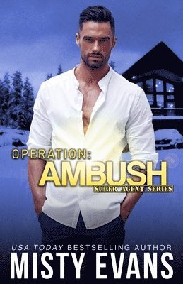 Misty Evans - Operation Ambush, Super Agent Romantic Suspense Series, Book 5, Häftad