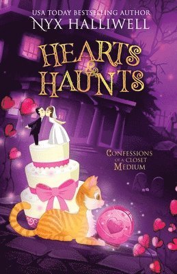 bokomslag Hearts & Haunts, Confessions of a Closet Medium, Book 3