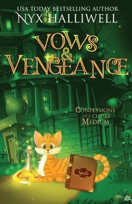 Vows and Vengeance, Confessions of a Closet Medium, Book 4 A Supernatural Southern Cozy Mystery about a Reluctant Ghost Whisperer