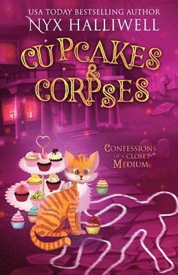 Cupcakes & Corpses, Confessions of a Closet Medium, Book 5 1