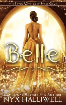 Belle, Sister Witches of Story Cove Spellbinding Cozy Mystery Series, Book 2 1