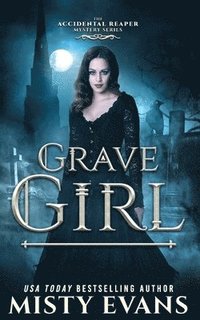 bokomslag Grave Girl, The Accidental Reaper Paranormal Urban Fantasy Series, Book 4