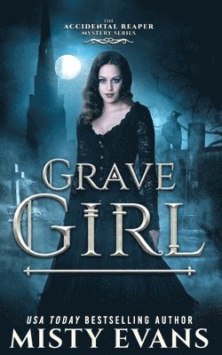 Misty Evans - Grave Girl, The Accidental Reaper Paranormal Urban Fantasy Series, Book 4, Häftad