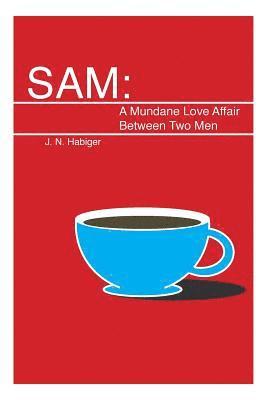 Sam: A Mundane Love Affair Between Two Men 1