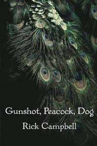 bokomslag Gunshot, Peacock, Dog
