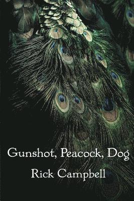 bokomslag Gunshot, Peacock, Dog