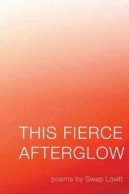 This Fierce Afterglow 1