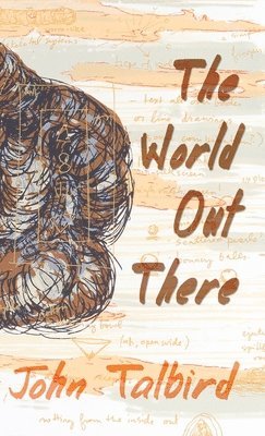 John Talbird - World Out There, Inbunden. Tillgänglighet: Lägg i varukorg