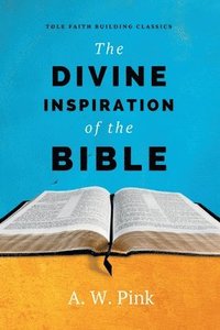 bokomslag The Divine Inspiration of the Bible