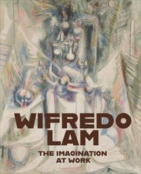 bokomslag Wifredo Lam: The Imagination at Work