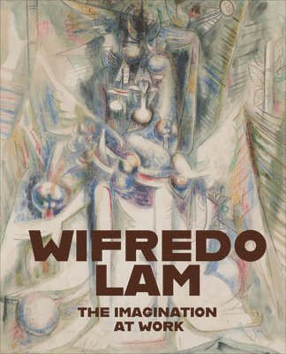 Wifredo Lam: The Imagination at Work 1