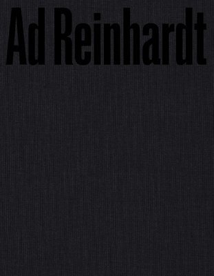 Ad Reinhardt: Color Out of Darkness, Inbunden