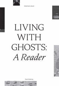 bokomslag Living with Ghosts: A Reader