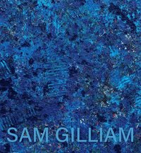 bokomslag Sam Gilliam: The Last Five Years