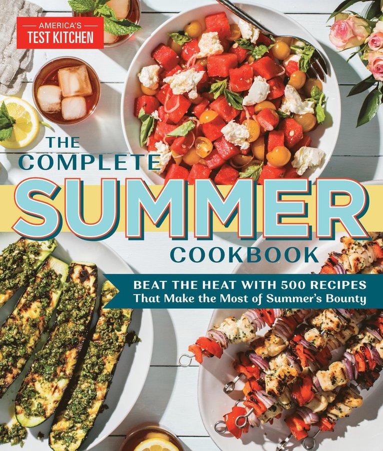 America's Test Kitchen, America's Test Kitchen, America'S Test Kitchen - Complete Summer Cookbook, Häftad