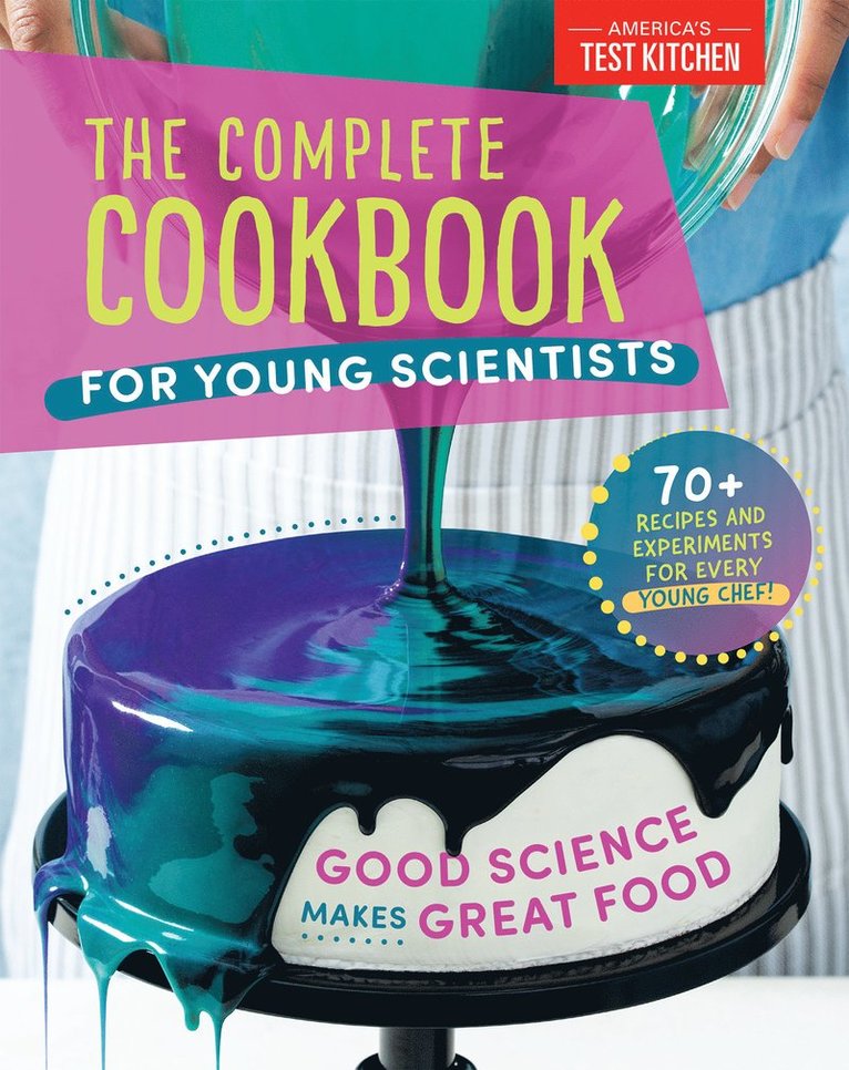 America's Test Kitchen Kids America's Test Kitchen Kids, America's Test Kitchen Kids - Complete Cookbook for Young Scientists, Inbunden