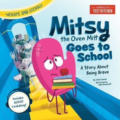 America's Test Kitchen Kids - Mitsy the Oven Mitt Goes to School, Inbunden