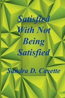 Satisfied With Not Being Satisfied 1