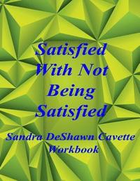 bokomslag Satisfied with Not Being Satisfied Workbook