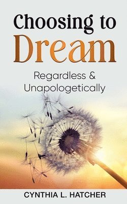 Choosing to Dream 1