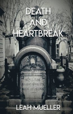 Leah Mueller - Death and Heartbreak, Häftad