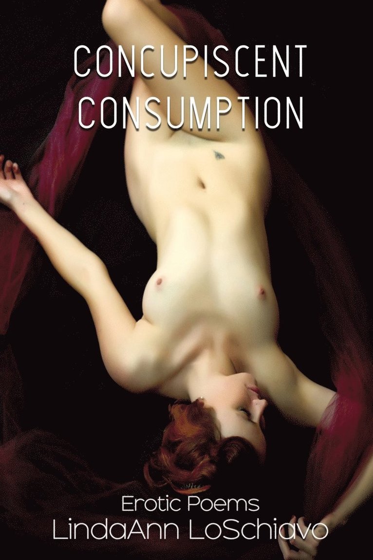 Lindaann Loschiavo - Concupiscent Consumption, Häftad