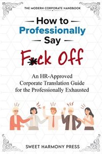 bokomslag How To Professionally Say F*ck Off