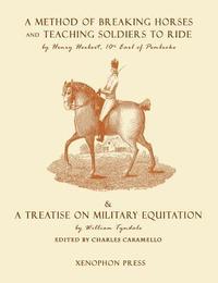 bokomslag Eighteenth Century Military Equitation: "A Method of Breaking Horses, and Teaching Soldiers to Ride" by The Earl of Pembroke & "A Treatise on Military