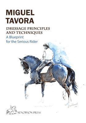 Miguel Tavora - Dressage Principles and Techniques, Häftad
