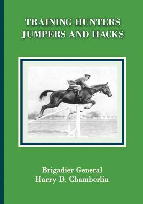 Harry Dwight Chamberlin - Training Hunters, Jumpers and Hacks, Häftad