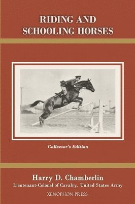 Harry D Chamberlin, Harry D. Chamberlin - Riding and Schooling Horses, Inbunden