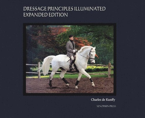 Dressage Principles Illuminated Expanded Edition 1