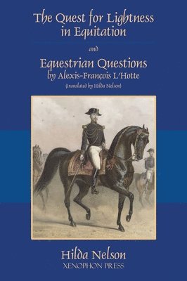 bokomslag The Quest for Lightness in Equitation and Equestrian Questions (translation)