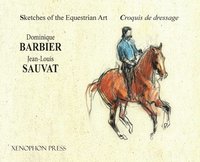 bokomslag Sketches of the Equestrian Art - Croquis de Dressage