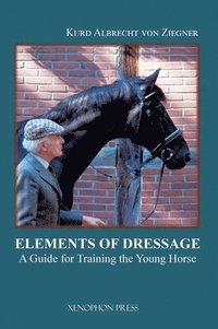 bokomslag The Elements of Dressage