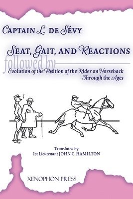 Captain L de Sevy, Captain L. de Sevy, Richard F Williams, Richard F. Williams - Seat, Gaits, and Reactions and the Evolution of the Position of the Rider Through the Ages, Häftad