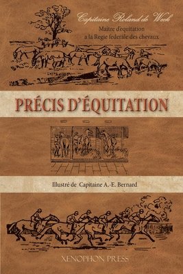 bokomslag Précis d'équitation: Illustre de 39 hors-texte et de 57 figures par le Capitaine A. E. Bernard