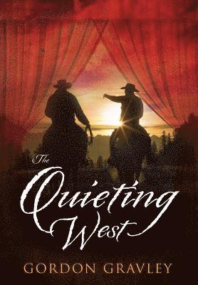 Gordon Gravley - Quieting West, Inbunden