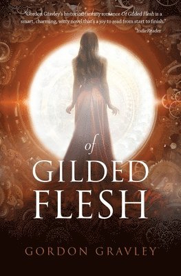 Gordon Gravley - Of Gilded Flesh, Häftad
